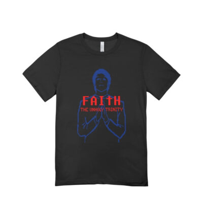 FAITH20The20Unholy20Trinity20John20Ward20T shirt - FAITH: The Unholy Trinity Store